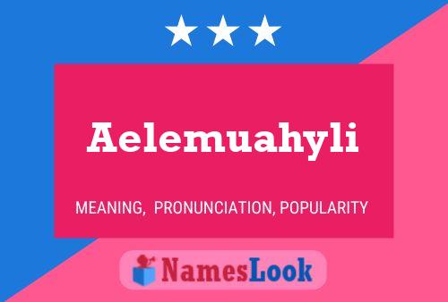 Aelemuahyli Name Poster