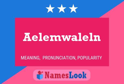 Aelemwaleln Name Poster