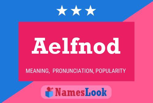 Aelfnod Name Poster