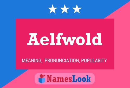 Aelfwold Name Poster