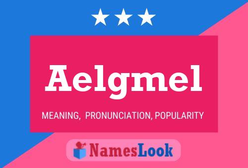 Aelgmel Name Poster