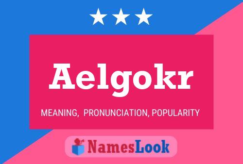 Aelgokr Name Poster