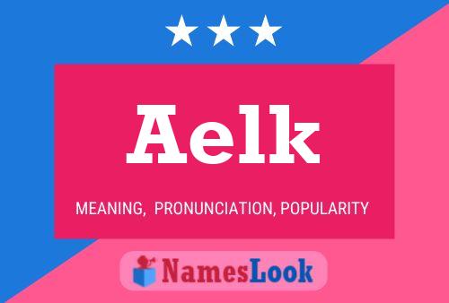 Aelk Name Poster