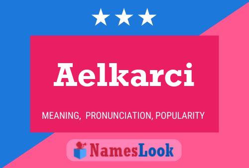 Aelkarci Name Poster