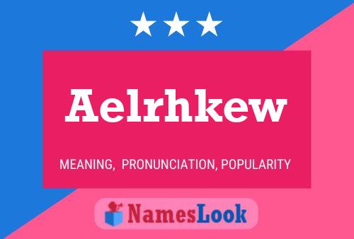 Aelrhkew Name Poster