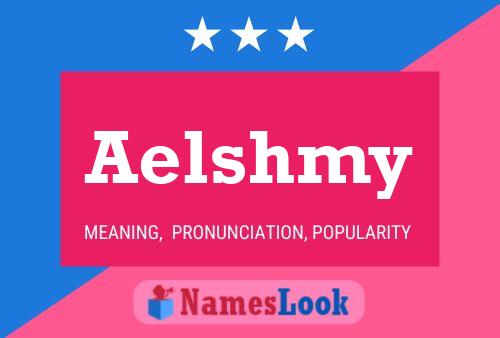 Aelshmy Name Poster