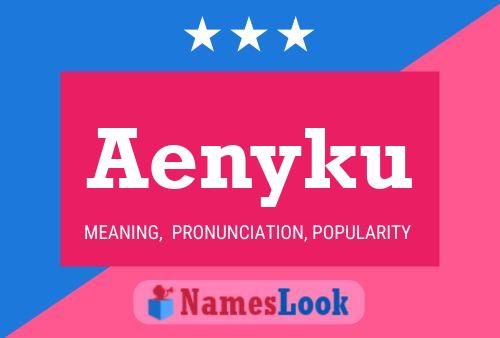 Aenyku Name Poster