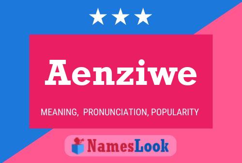 Aenziwe Name Poster