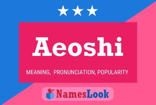 Aeoshi Name Poster