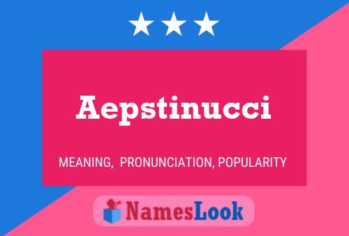 Aepstinucci Name Poster