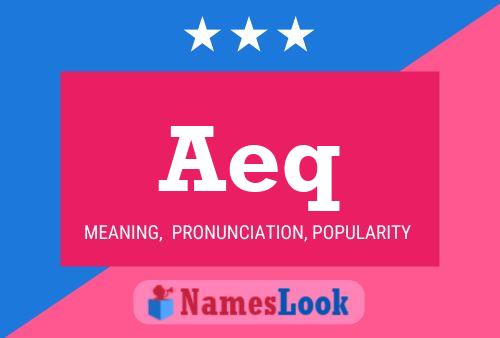 Aeq Name Poster