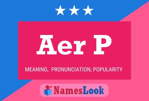 Aer P Name Poster