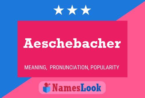 Aeschebacher Name Poster