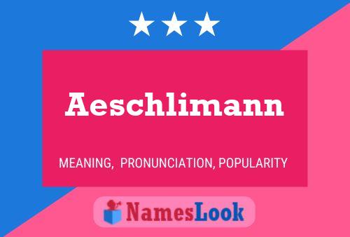 Aeschlimann Name Poster