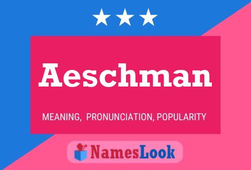 Aeschman Name Poster