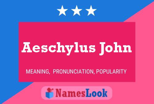 Aeschylus John Name Poster