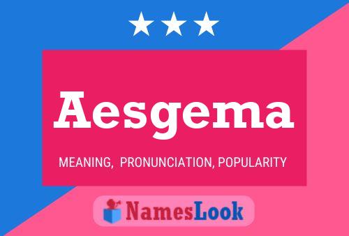 Aesgema Name Poster