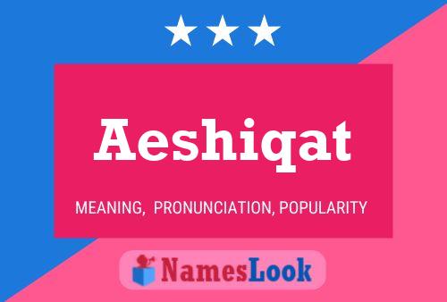 Aeshiqat Name Poster