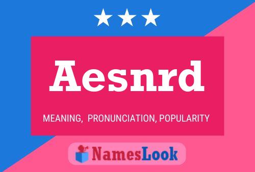 Aesnrd Name Poster