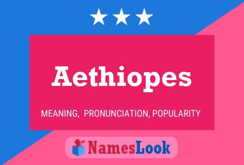 Aethiopes Name Poster