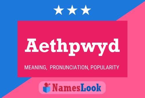 Aethpwyd Name Poster