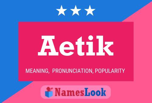 Aetik Name Poster