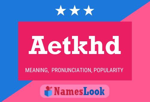 Aetkhd Name Poster