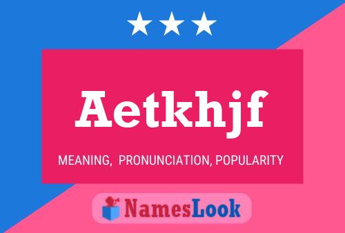 Aetkhjf Name Poster