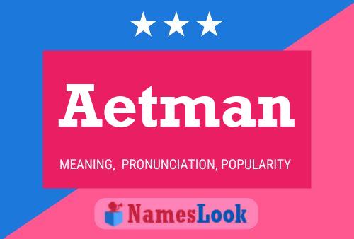 Aetman Name Poster