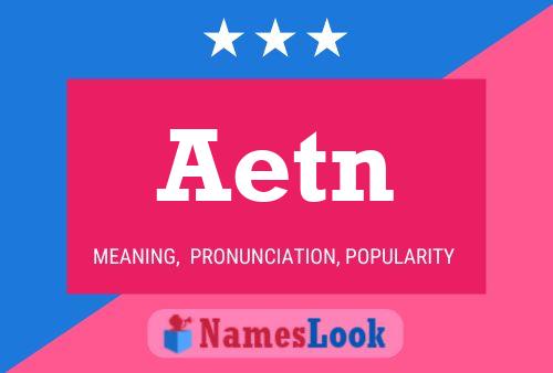 Aetn Name Poster