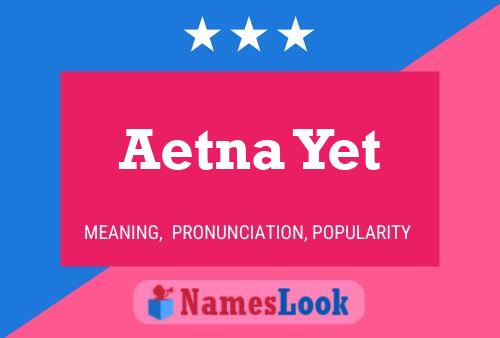 Aetna Yet Name Poster