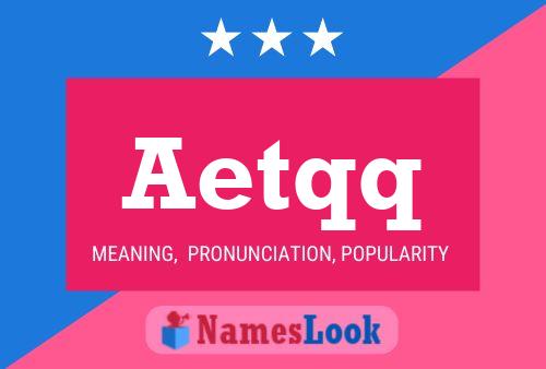 Aetqq Name Poster