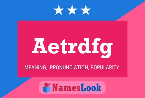 Aetrdfg Name Poster