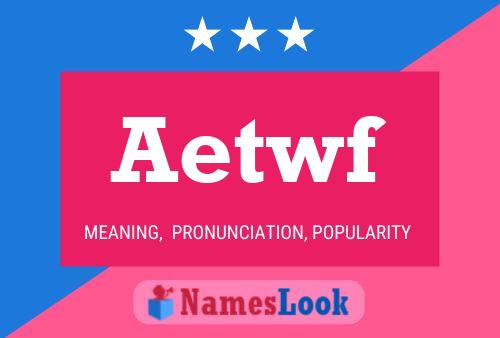 Aetwf Name Poster