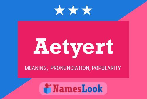 Aetyert Name Poster