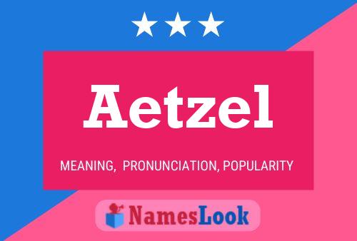 Aetzel Name Poster