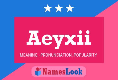 Aeyxii Name Poster