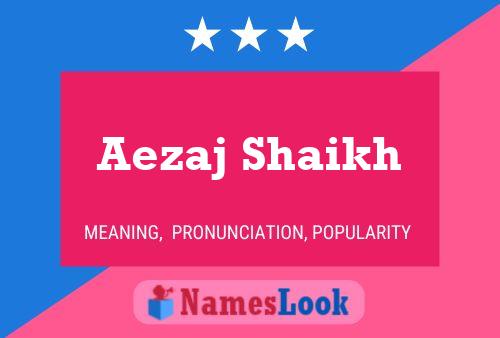 Aezaj Shaikh Name Poster