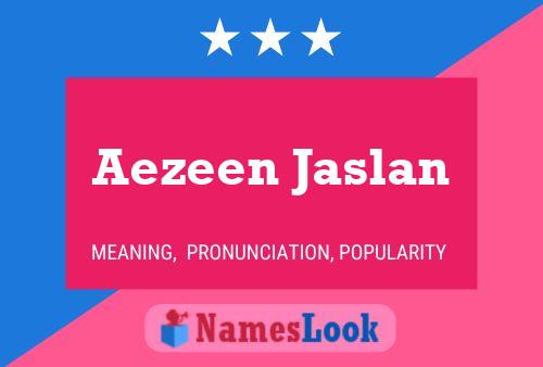 Aezeen Jaslan Name Poster