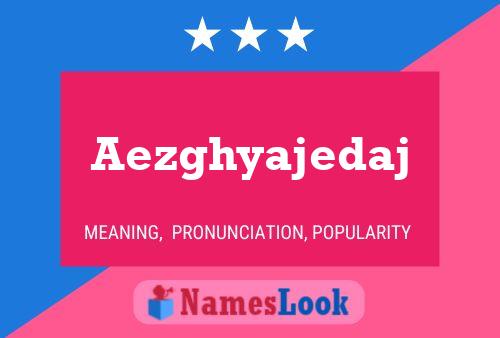 Aezghyajedaj Name Poster