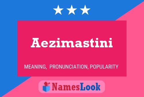 Aezimastini Name Poster