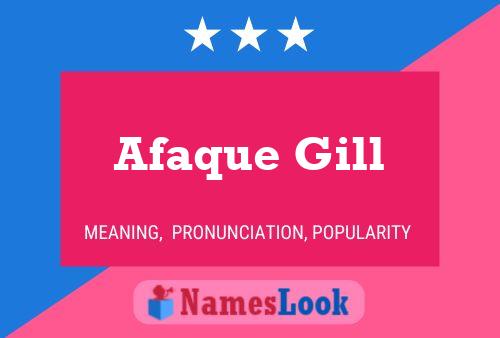 Afaque Gill Name Poster