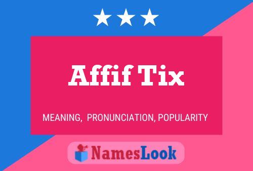 Affif Tix Name Poster