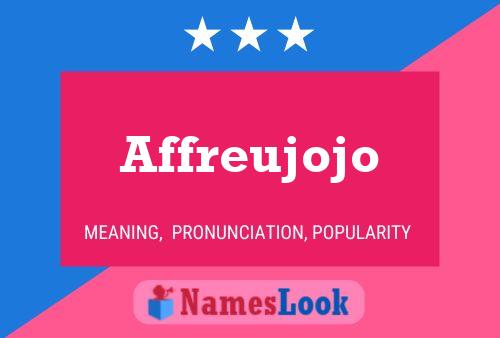 Affreujojo Name Poster