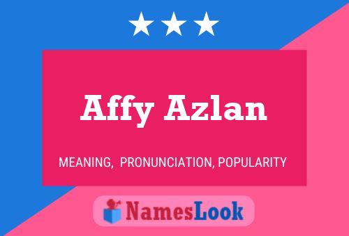 Affy Azlan Name Poster