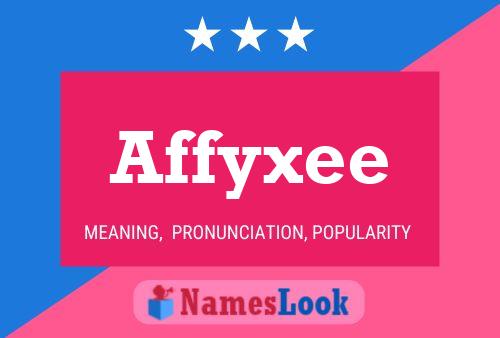 Affyxee Name Poster