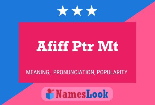 Afiff Ptr Mt Name Poster