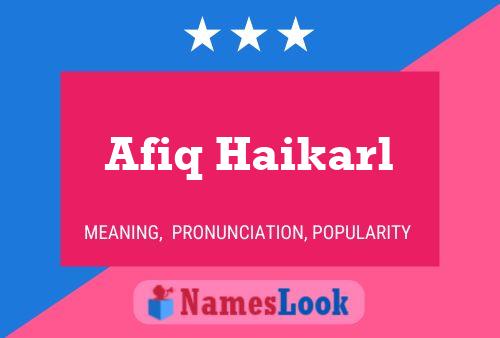 Afiq Haikarl Name Poster