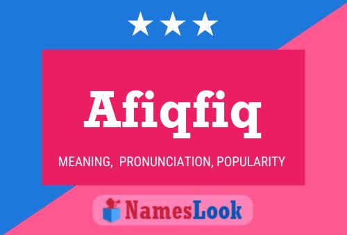 Afiqfiq Name Poster