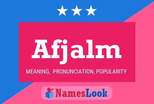 Afjalm Name Poster